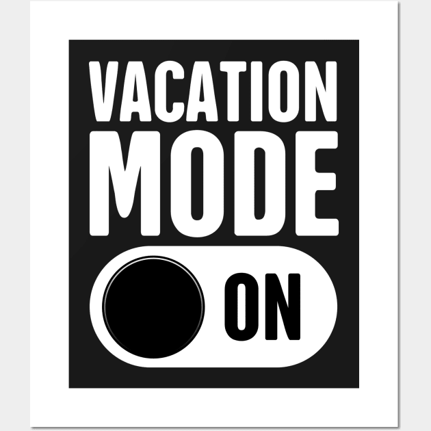 Vacation Mode - On Wall Art by MeatMan